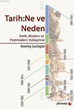 Tarih: Ne ve Neden; Antik, Modern ve Postmodern Yaklaşımlar | Beverley