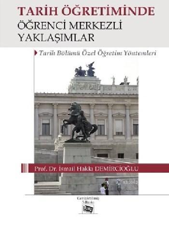 Tarih Öğretiminde Öğrenci Merkezli Yaklaşımlar | İsmail Hakkı Demircio