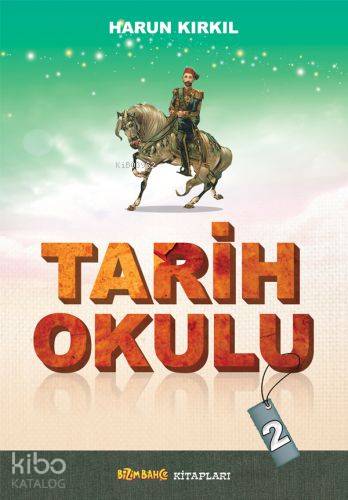 Tarih Okulu - 2 | Harun Kırkıl | Erkam Yayınları