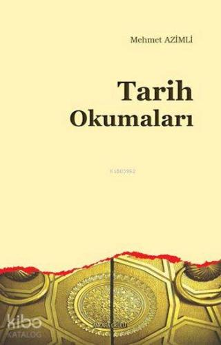 Tarih Okumaları | Mehmet Azimli | Ankara Okulu Yayınları