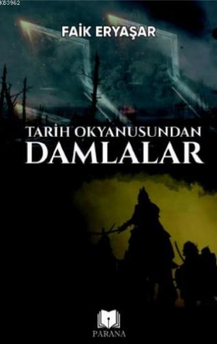 Tarih Okyanusundan Damlalar | Faik Eryaşar | Parana Yayınları