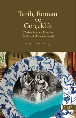 Tarih, Roman ve Gerçeklik (Cariye Romanı Üzerine Bir Gerçeklik İncelen