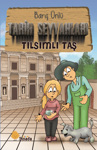 Tarih Seyyahları;Tılsımlı taş | Barış Ünlü | Sinada Kitap