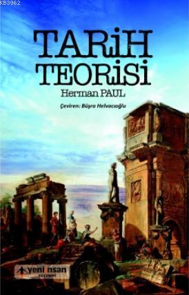 Tarih Teorisi | Herman Paul | Yeni İnsan Yayınevi