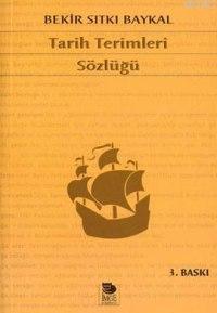 Tarih Terimleri Sözlüğü | Bekir Sıtkı Baykal | İmge Kitabevi Yayınları
