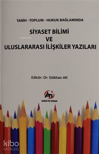 Tarih Toplum Hukuk Bağlamında Siyaset Bilimi ve Uluslararası İlişkiler