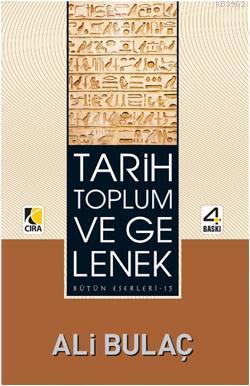 Tarih Toplum ve Gelenek | Ali Bulaç | Çıra Yayınları