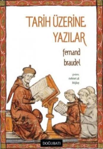 Tarih Üzerine Yazılar | Fernand Braudel | Doğu Batı Yayınları