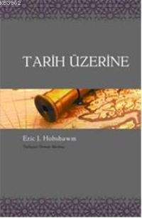 Tarih Üzerine | Eric J. Hobsbawm | Agora Kitaplığı