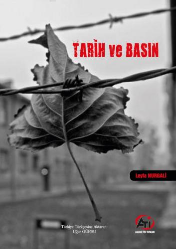 Tarih ve Basın | Leyla Nurgali | Akademi Titiz Yayınları