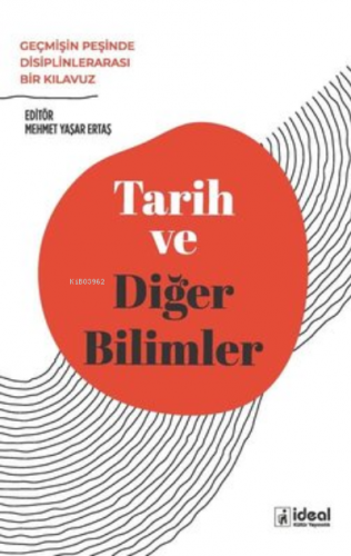 Tarih ve Diğer Bilimler | Kolektif | İdeal Kültür Yayıncılık