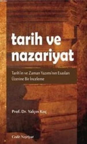 Tarih ve Nazariyat; Tarih'in ve Zaman Yazımı'nın Esasları Üzerine Bir 