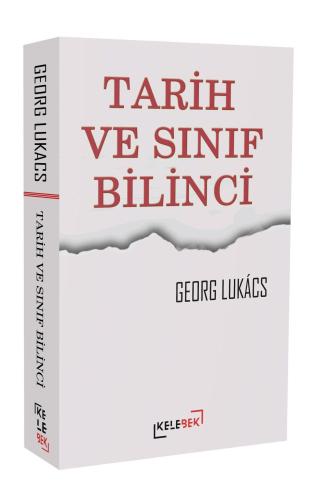 Tarih Ve Sınıf Bilinci | Georg Lukács | Kelebek Yayınevi