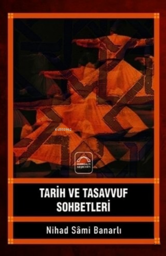 Tarih ve Tasavvuf Sohbetleri, Nihad Sami Banarlı | Kolektif | Kubbealt