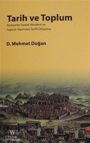 Tarih ve Toplum; Türkiye'de Toprak Meselesi ve Toplum Yapımızın Tarihi