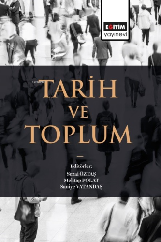 Tarih Ve Toplum | Sezai Öztaş | Eğitim Yayınevi