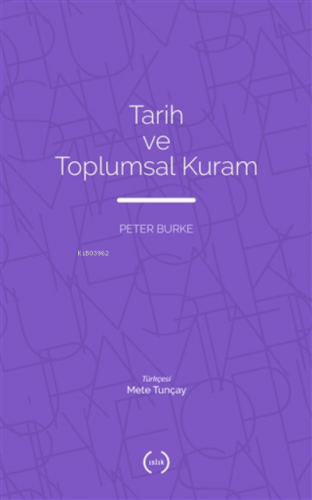 Tarih ve Toplumsal Kuram | Peter Burke | Islık Yayınları