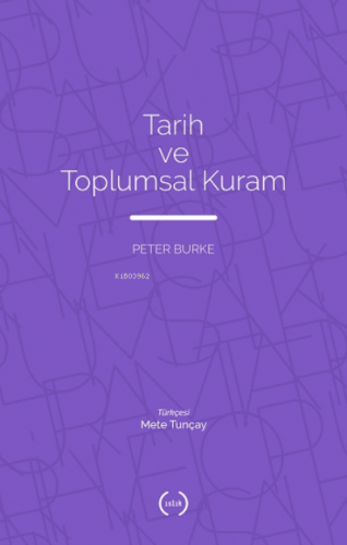 Tarih ve Toplumsal Kuram | Peter Burke | Islık Yayınları