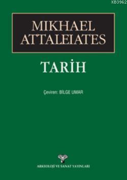 Tarih | Mikhael Attaleiates | Arkeoloji ve Sanat Yayınları