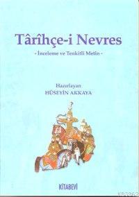 Târîhçe-i Nevres; İnceleme ve Tenkitli Metin | Hüseyin Akkaya | Kitabe