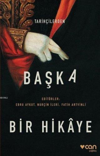 Tarihçilerden Başka Bir Hikaye | Fatih Artvinli | Can Yayınları