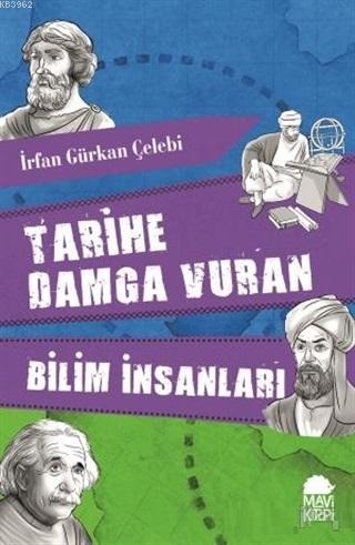 Tarihe Damga Vuran Bilim İnsanları | İrfan Gürkan Çelebi | Mavi Kirpi 