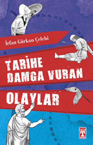 Tarihe Damga Vuran Olaylar | İrfan Gürkan Çelebi | İlk Genç Timaş Yayı