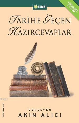 Tarihe Geçen Hazır Cevaplar | Akın Alıcı | Elma Yayınevi