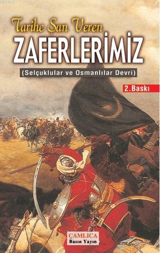 Tarihe Şan Veren Zaferlerimiz; Selçuklular ve Osmanlılar Devri | Kolek