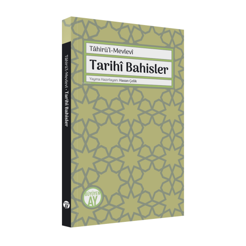 Tarihî Bahisler | Tahirü’l-Mevlevi | Büyüyen Ay Yayınları