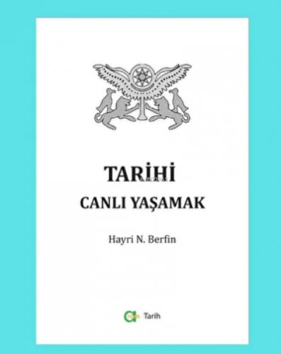 Tarihi Canlı Yaşamak | Hayri N. Berfin | Aram Yayınları