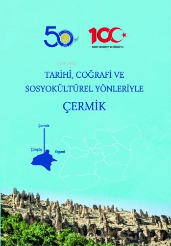 Tarihi, Coğrafi ve Sosyokültürel Yönleriyle Çermik | Şahin Yedek | Eki