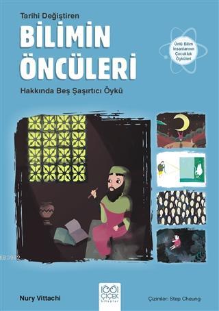 Tarihi Değiştiren Bilimin Öncüleri Hakkında Beş Şaşırtıcı Öykü | Nury 