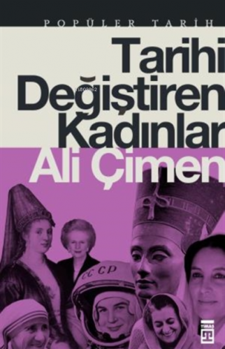 Tarihi Değiştiren Kadınlar | Ali Çimen | Timaş Tarih