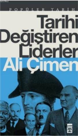 Tarihi Değiştiren Liderler | Ali Çimen | Timaş Tarih