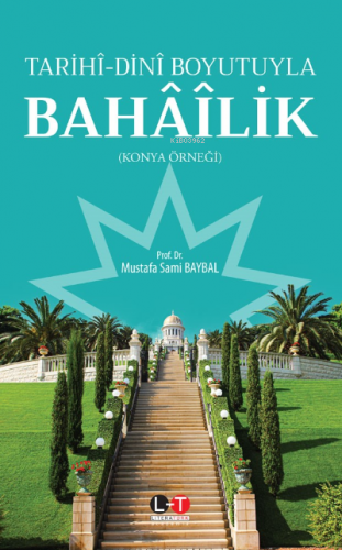 Tarihi-Dini Boyutuyla Bahâîlik | Mustafa Sami Baybal | Literatürk Yayı