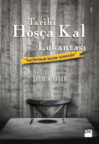 Tarihi Hoşça Kal Lokantası | Şermin Yaşar | Doğan Kitap