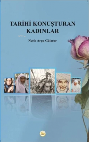 Tarihi Konuşturan Kadınlar | Necla Arpa Gülaçar | Simer Yayıncılık