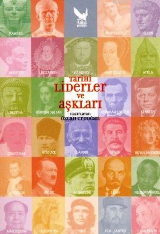 Tarihi Liderler ve Aşkları | Özcan Erdoğan | İkaros Yayınları