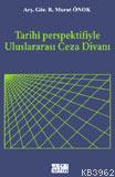 Tarihi Perspektifiyle Uluslararası Ceza Divanı | Rıfat Murat Önok | Tu