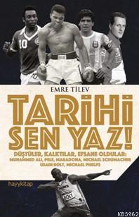 Tarihi Sen Yaz! | Emre Tilev | Hayy Kitap