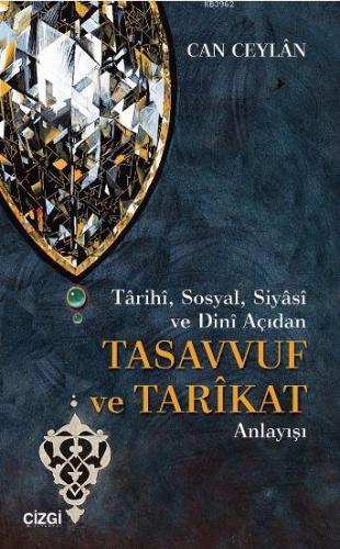 Tarihi, Sosyal, Siyasi ve Dini Açıdan Tasavvuf ve Tarikat Anlayışı | C