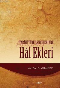 Tarihî Türk Lehçelerinde Hal Ekleri | Gülsel Sev | Akçağ Basım Yayım P