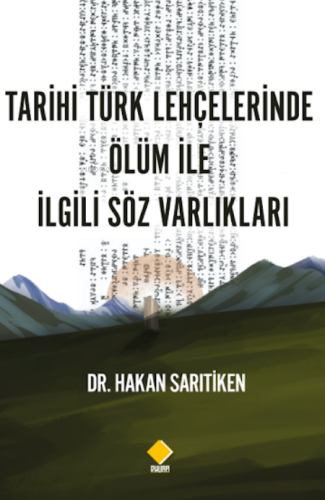 Tarihi Türk Lehçelerinde Ölüm İle İlgili Söz Varlıkları | Hakan Sarıti