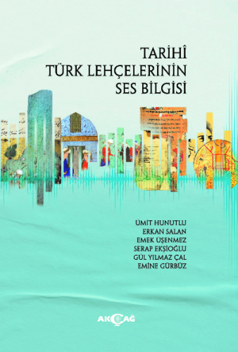 Tarihi Türk Lehçelerinin Ses Bilgisi | Kolektif | Akçağ Basım Yayım Pa