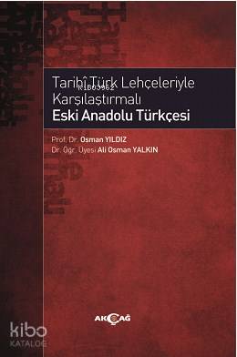 Tarihi Türk Lehçeleriyle Karşılaştırmalı Eski Anadolu Türkçesi | Osman