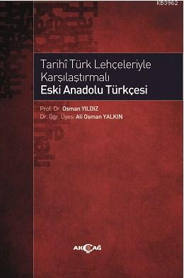 Tarihi Türk Lehçeleriyle Karşılaştırmalı Eski Anadolu Türkçesi | Osman