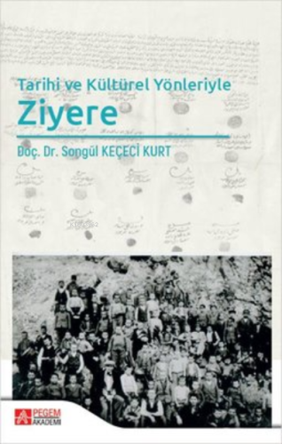 Tarihi ve Kültürel Yönleriyle Ziyere | Kolektif | Pegem Akademi Yayınc