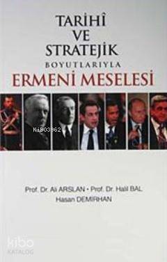 Tarihi ve Stratejik Boyutlarıyla Ermeni Meselesi | Ali Arslan | İdil Y