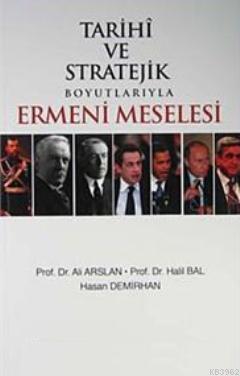 Tarihi ve Stratejik Boyutlarıyla Ermeni Meselesi | Ali Arslan | İdil Y